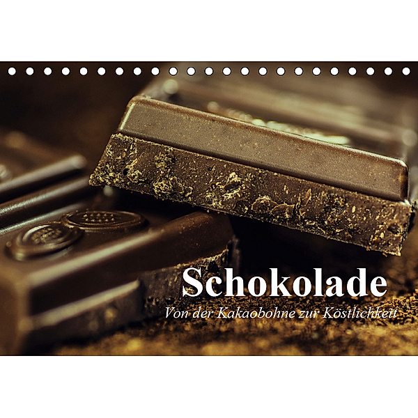 Schokolade. Von der Kakaobohne zur Köstlichkeit (Tischkalender 2019 DIN A5 quer), Elisabeth Stanzer
