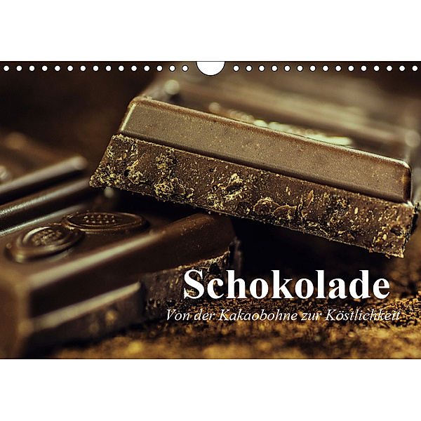 Schokolade. Von der Kakaobohne zur Köstlichkeit (Wandkalender 2019 DIN A4 quer), Elisabeth Stanzer