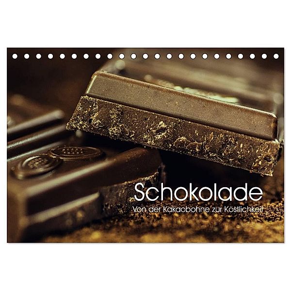 Schokolade. Von der Kakaobohne zur Köstlichkeit (Tischkalender 2024 DIN A5 quer), CALVENDO Monatskalender, Elisabeth Stanzer