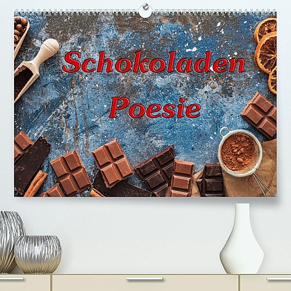 Schokoladen-Poesie (Premium, hochwertiger DIN A2 Wandkalender 2023, Kunstdruck in Hochglanz), Gunter Kirsch