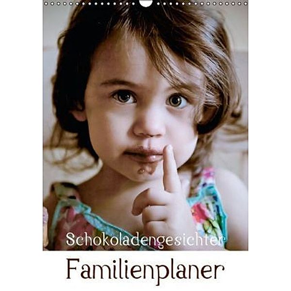 Schokoladengesichter - Familienplaner (Wandkalender 2015 DIN A3 hoch), CALVENDO