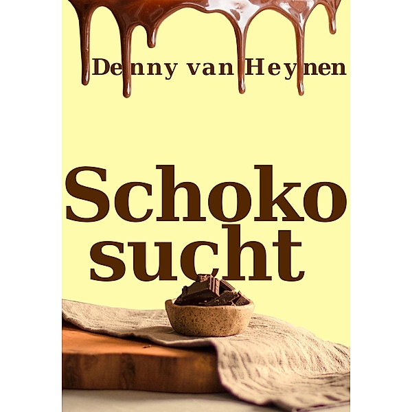 Schokosucht, Denny van Heynen