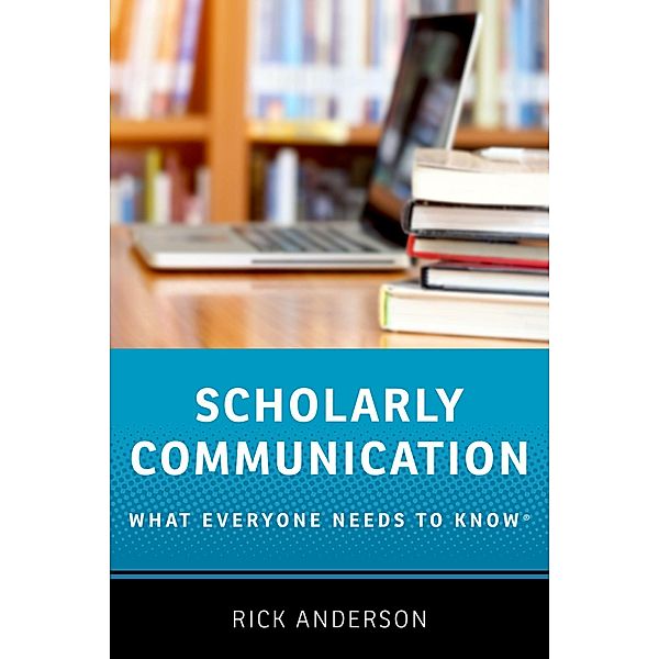 Scholarly Communication, Rick Anderson