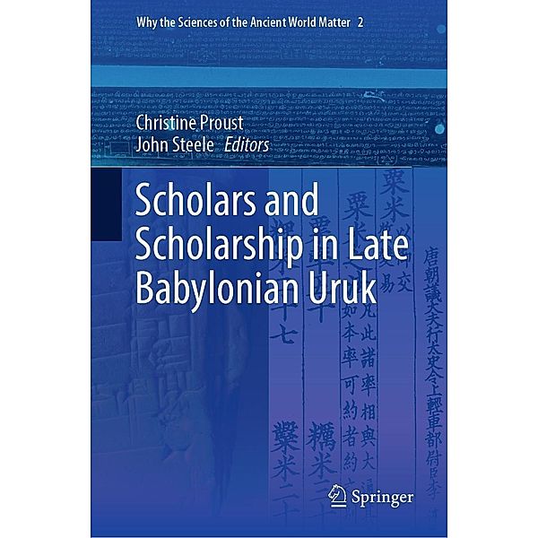 Scholars and Scholarship in Late Babylonian Uruk / Why the Sciences of the Ancient World Matter Bd.2
