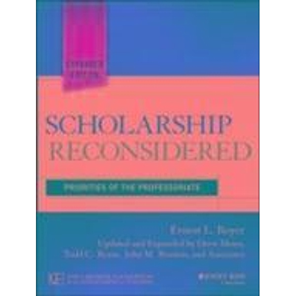Scholarship Reconsidered, Ernest L. Boyer, Drew Moser, Todd C. Ream, John M. Braxton