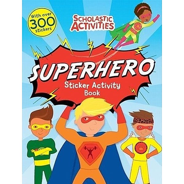 Scholastic Activities: Superheroes Sticker Book