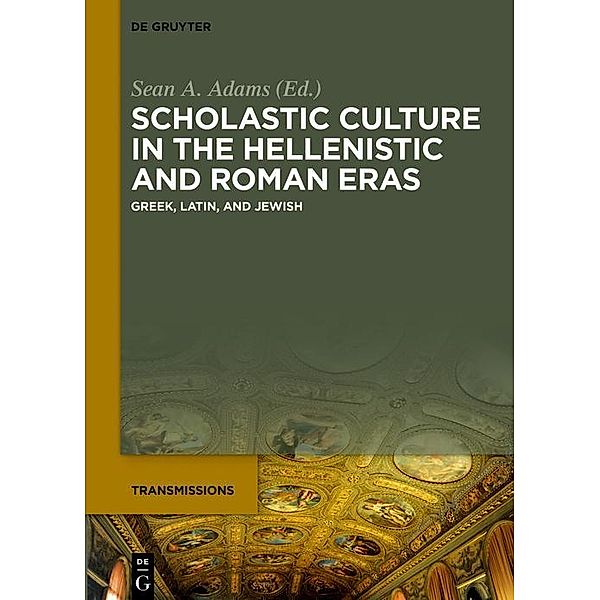 Scholastic Culture in the Hellenistic and Roman Eras / Transmissions Bd.2