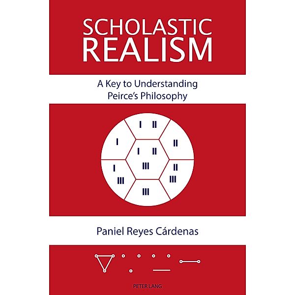 Scholastic Realism: A Key to Understanding Peirce's Philosophy, Paniel Reyes Cárdenas