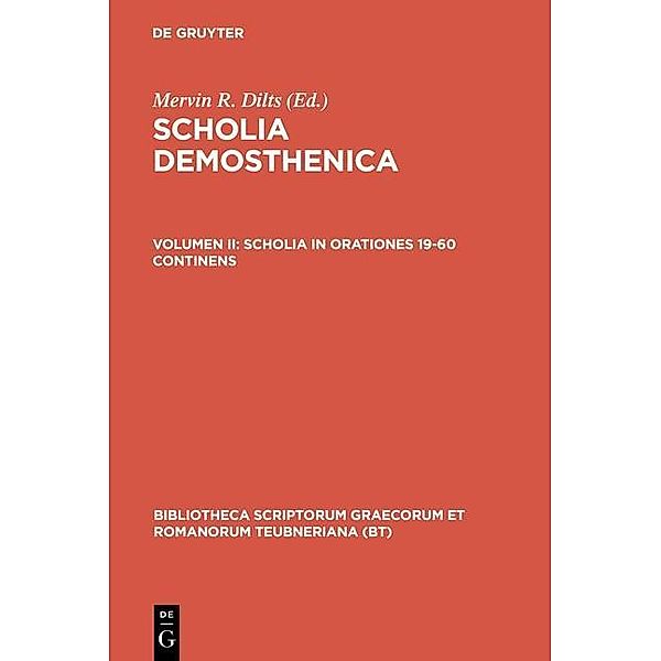 Scholia Demosthenica Scholia in orationes 19-60 continens / Bibliotheca scriptorum Graecorum et Romanorum Teubneriana