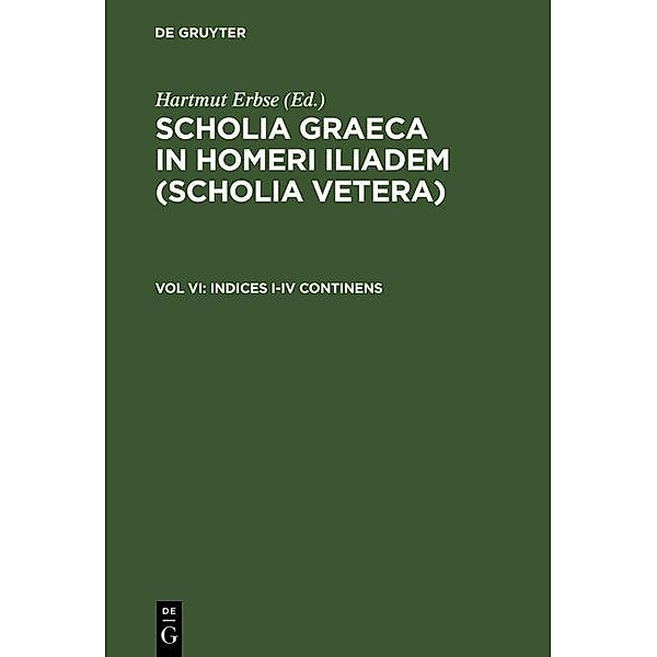 Scholia Graeca in Homeri Iliadem (Scholia vetera) Vol VI / Scholia Graeca in Homeri Iliadem