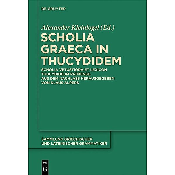 Scholia Graeca in Thucydidem / Sammlung griechischer und lateinischer Grammatiker Bd.15, Alexander Kleinlogel, Klaus Alpers