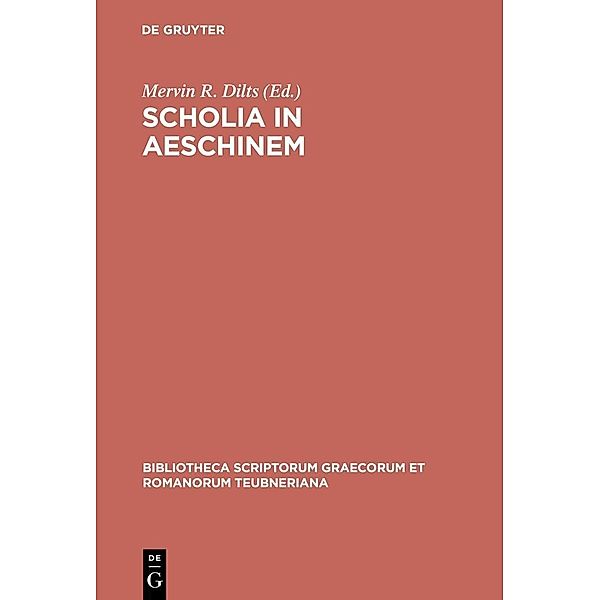 Scholia in Aeschinem / Bibliotheca scriptorum Graecorum et Romanorum Teubneriana