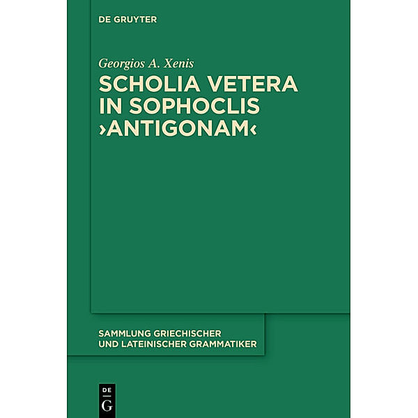 Scholia vetera in Sophoclis 'Antigonam', Georgios A. Xenis