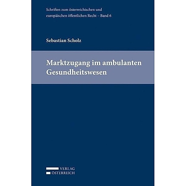 Scholz, S: Marktzugang im ambulanten Gesundheitswesen, Sebastian Scholz