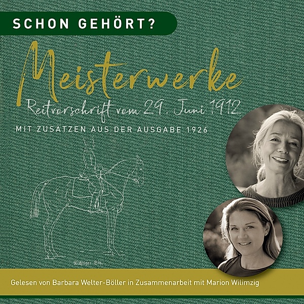 Schon gehört? - Schon gehört? Meisterwerke Reitvorschrift vom 29. Juni 1912, Barbara Welter-Böller, Marion Wilimzig