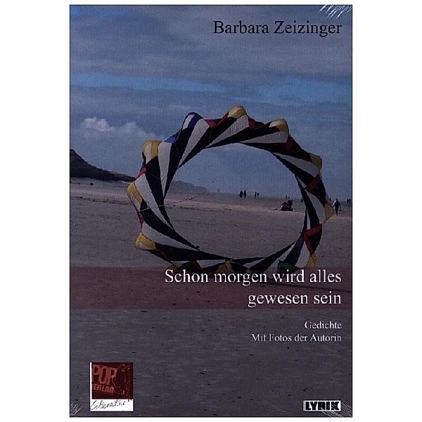 Schon morgen wird alles gewesen sein, Barbara Zeizinger: