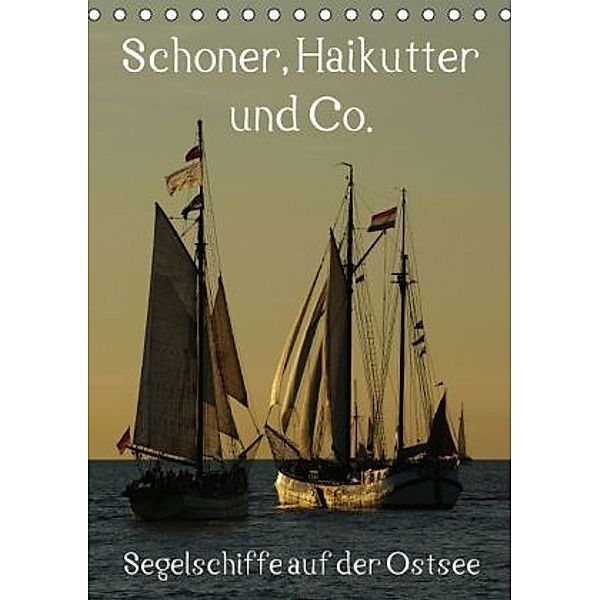 Schoner, Haikutter und Co. - Segelschiffe auf der Ostsee (Tischkalender 2016 DIN A5 hoch), Stoerti-md