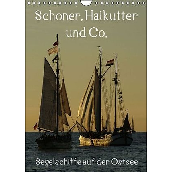 Schoner, Haikutter und Co. - Segelschiffe auf der Ostsee (Wandkalender 2016 DIN A4 hoch), Stoerti-md