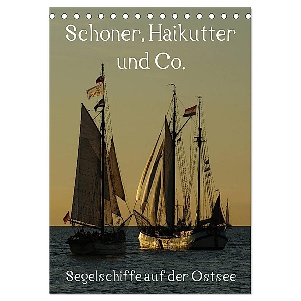 Schoner, Haikutter und Co. - Segelschiffe auf der Ostsee (Tischkalender 2024 DIN A5 hoch), CALVENDO Monatskalender, Stoerti-md