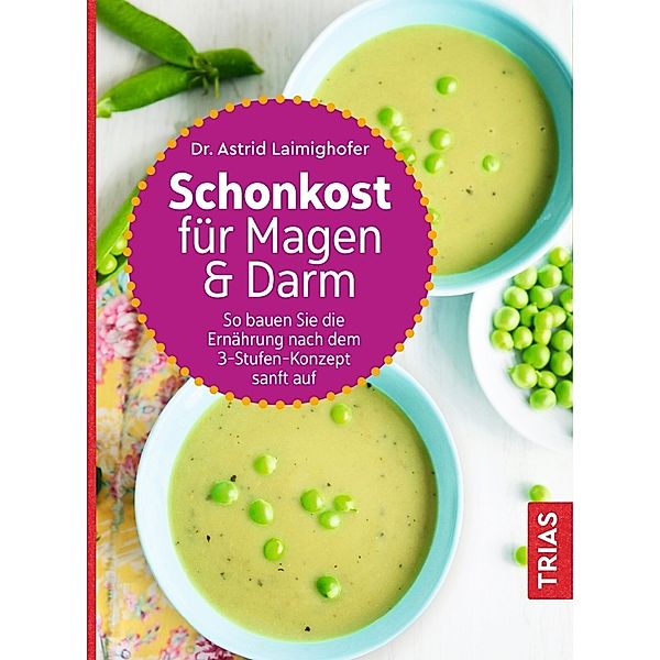Schonkost für Magen & Darm, Astrid Laimighofer