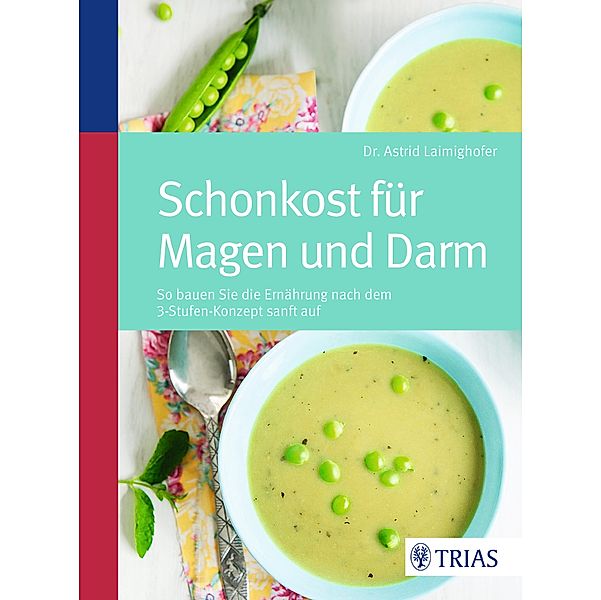 Schonkost für Magen und Darm, Astrid Laimighofer