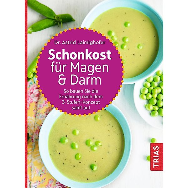 Schonkost für Magen und Darm, Astrid Laimighofer