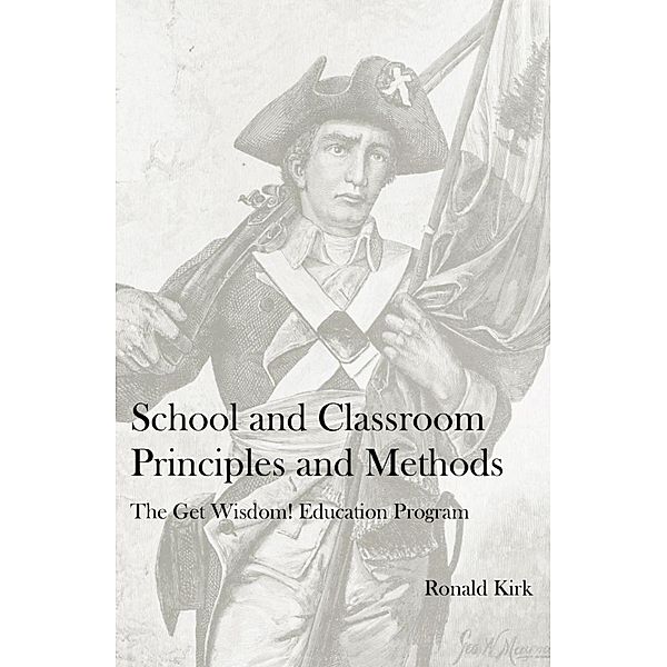 School and Classroom Principles and Methods, Ronald Kirk