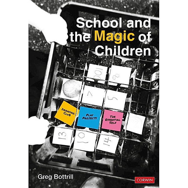 School and the Magic of Children / Corwin Ltd, Greg Bottrill