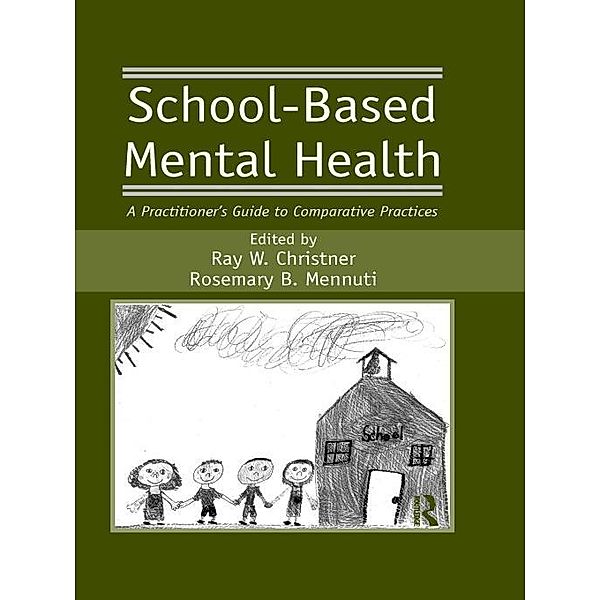 School-Based Mental Health, Ray W. Christner, Rosemary B. Mennuti