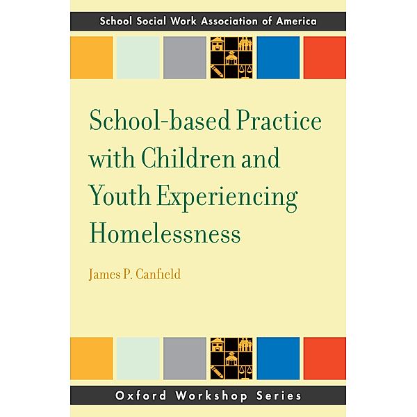 School-based Practice with Children and Youth Experiencing Homelessness, James Canfield