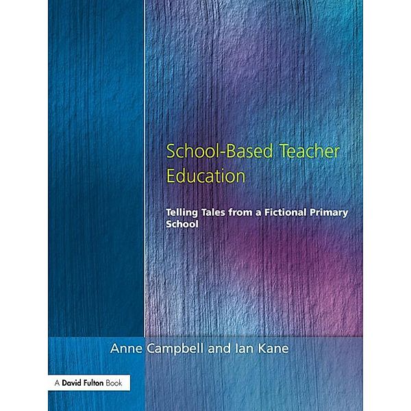 School-Based Teacher Education, Anne Campbell, Ian Kane