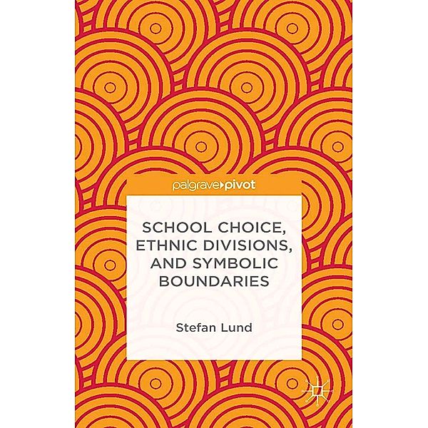 School Choice, Ethnic Divisions, and Symbolic Boundaries, S. Lund