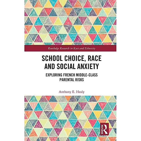 School Choice, Race and Social Anxiety, Anthony E. Healy