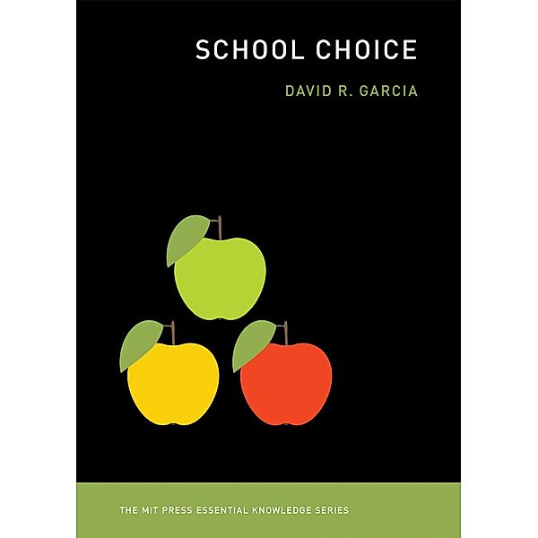 School Choice / The MIT Press Essential Knowledge series, David R. Garcia