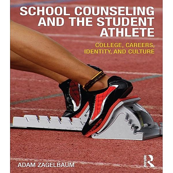 School Counseling and the Student Athlete, Adam Zagelbaum