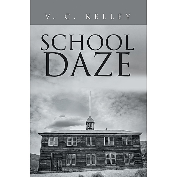 School Daze, V. C. Kelley