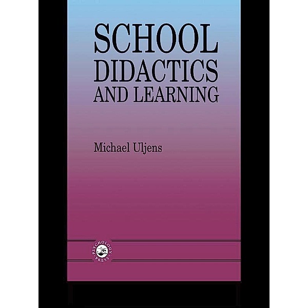 School Didactics And Learning, Michael Uljens