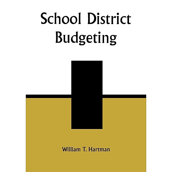School District Budgeting, William T. Hartman