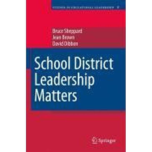 School District Leadership Matters / Studies in Educational Leadership Bd.8, Bruce Sheppard, Jean Brown, David Dibbon