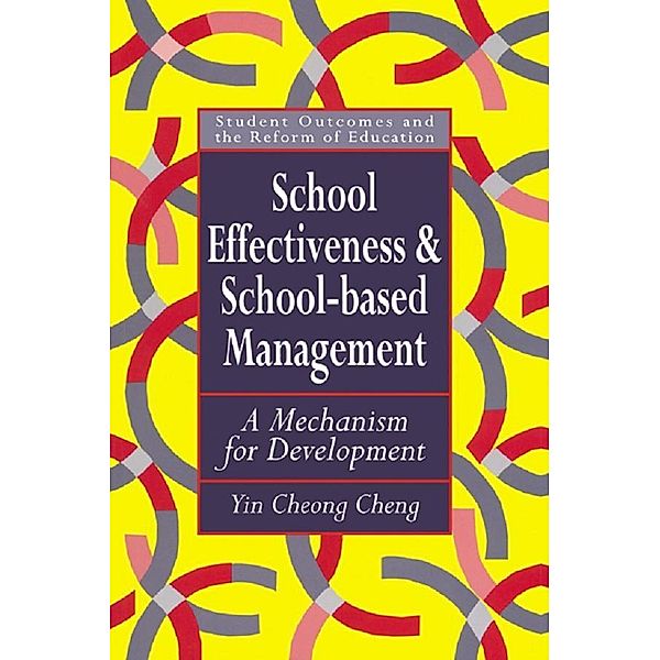 School Effectiveness And School-Based Management, Yin Cheong Cheng