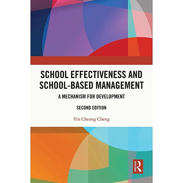 School Effectiveness and School-Based Management, Yin Cheong Cheng