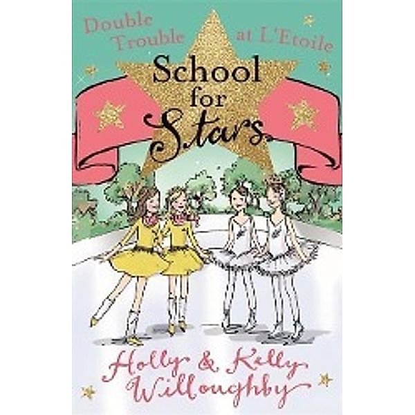 School for Stars: Double Trouble at L'Etoile, Holly Willoughby, Kelly Willoughby