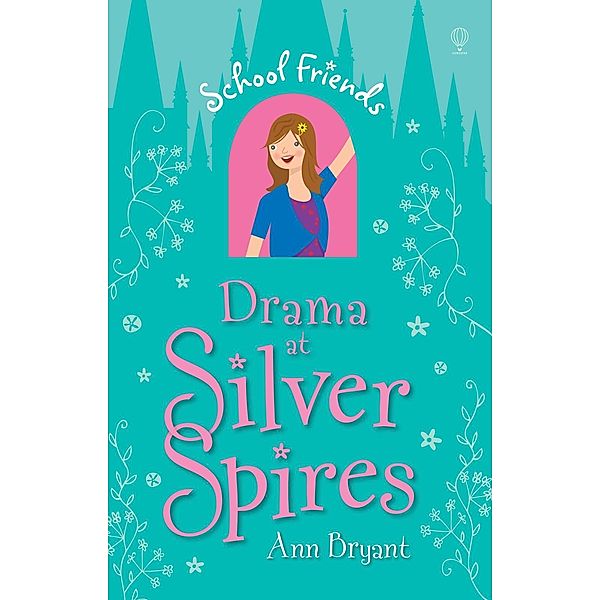 School Friends: Drama at Silver Spires, Ann Bryant