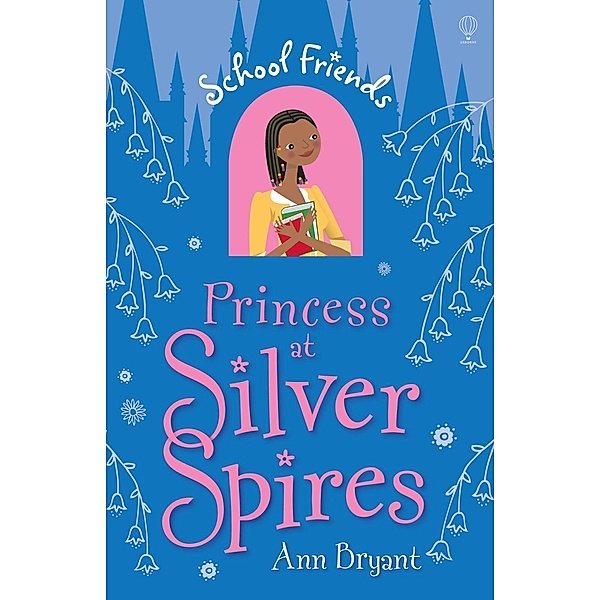 School Friends: Princess at Silver Spires, Ann Bryant