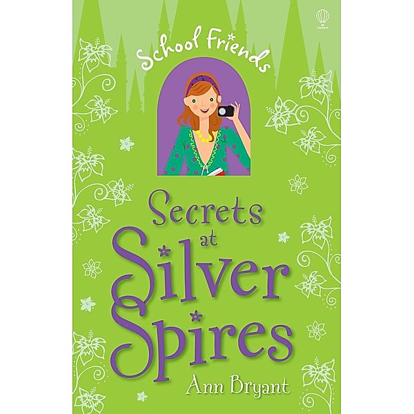 School Friends: Secrets at Silver Spires, Ann Bryant