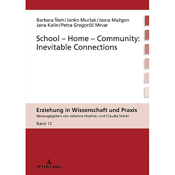 School-Home-Community: Inevitable Connections, Barbara Steh, Janko Mursak, Jasna Mazgon, Jana Kalin, Petra Gregorcic Mrvar