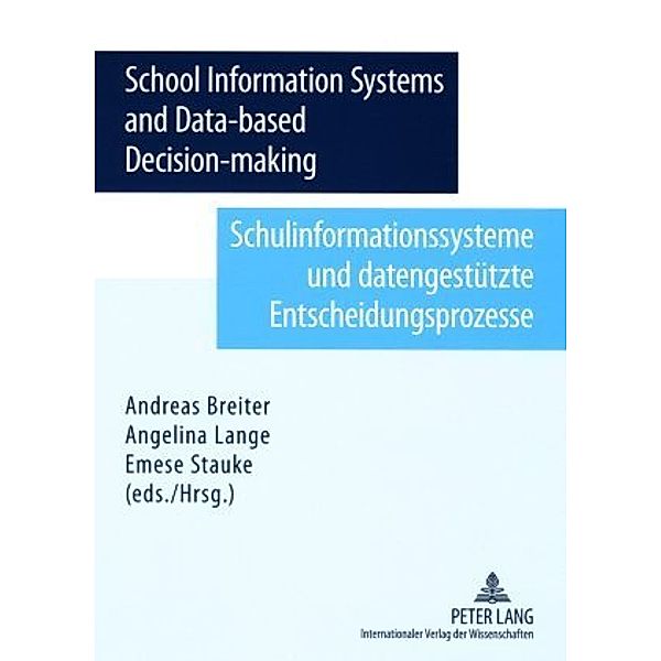 School Information System and Data-based Decision-making- Schulinformationssysteme und datengestützte Entscheidungsprozesse