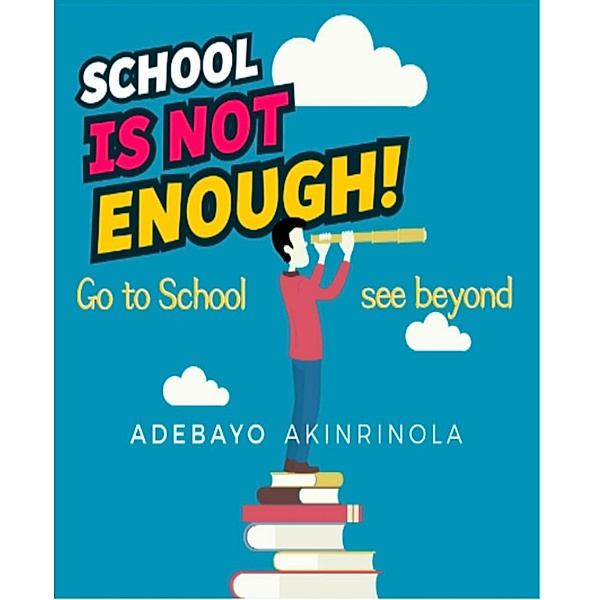 School is not enough, Adebayo Akinrinola