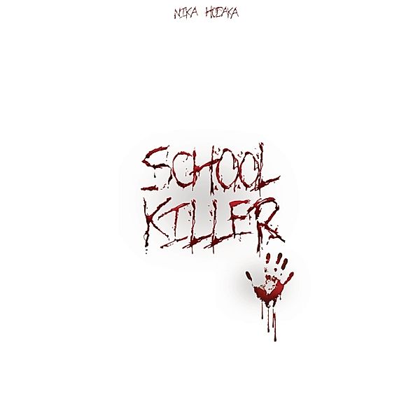 School Killer, Nika Hodaka