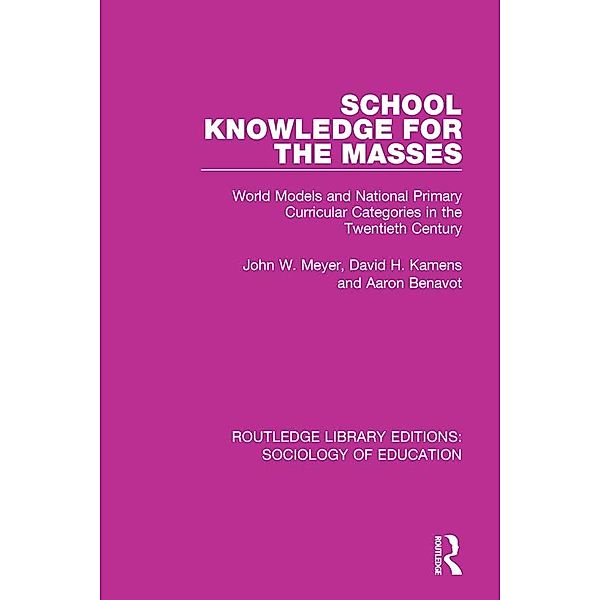School Knowledge for the Masses, John Meyer, David Kamens, Aaron Benavot